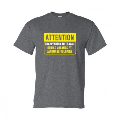 T-shirt ''Attention charpentier" 